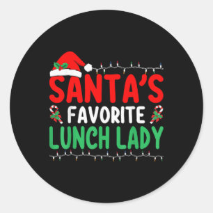 Santa S Favorite Lunch Lady Xmas Cafeteria Worker  Classic Round Sticker