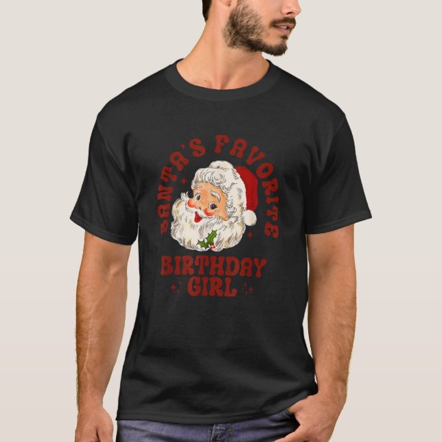 Santa s Favourite Birthday Girl Cute Girls Christm T-Shirt (Front)