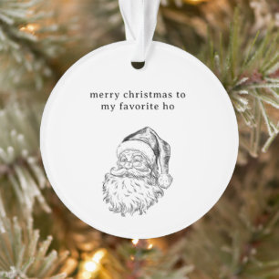 Santa’s Favourite Ho Funny Holiday Card  Ornament