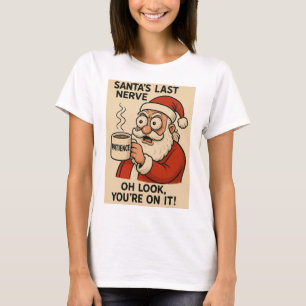 Santa’s Last Nerve Express T-Shirt