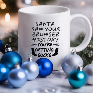 Santa Saw Your Browser Funny | Sarcastic Mug