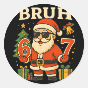 Santa Says 67 Bruh Santa Funny Pajamas 67 Meme Chr Classic Round Sticker
