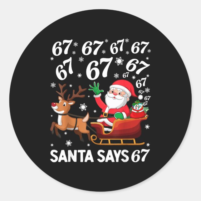 Santa Says 67 Funny Christmas Six Seven Meme Holid Classic Round Sticker (Front)