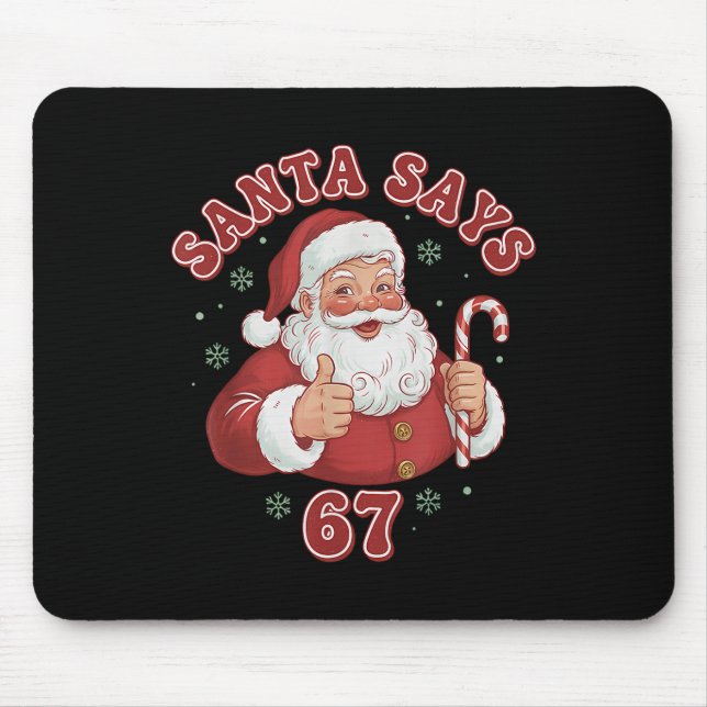 Santa Says 67 Funny Retro Christmas Meme  Mouse Pad (Front)