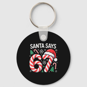 Santa Says 67 Six Seven Meme Christmas Gen Alpha B Keychain