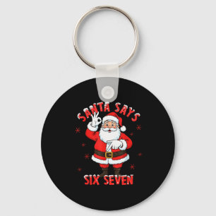 Santa Says 6 7 Six Seven Gen Z Alpha Meme Slang Ch Keychain