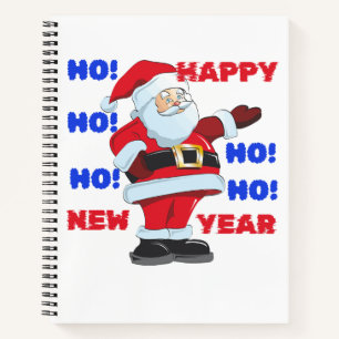 SANTA SAYS; HAPPY NEW YEAR. HO! HO! HO! NOTEBOOK