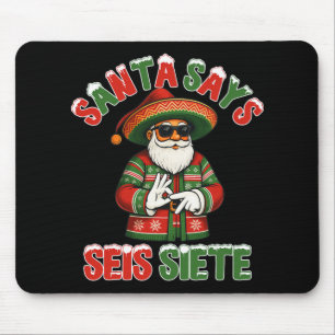 Santa Says Seis Siete 6 7 Meme Christmas Mexican S Mouse Pad