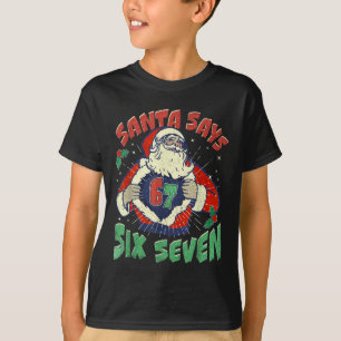 Santa Says Sick Seven 67 Six Seven Meme Trending P T-Shirt