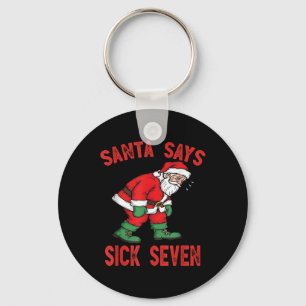 Santa Says Sick Seven Funny Santa 6 7 Meme Humor C Keychain
