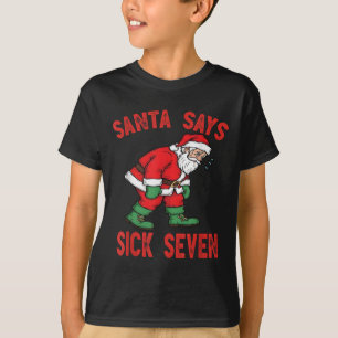 Santa Says Sick Seven Funny Santa 6 7 Meme Humor C T-Shirt