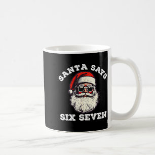Santa Says Six Seven 67 Funny Christmas Gen Alpha Coffee Mug