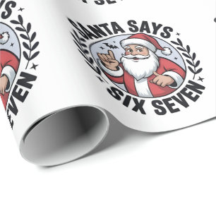 Santa Says Six Seven 67 Santa Christmas Xmas Wrapping Paper