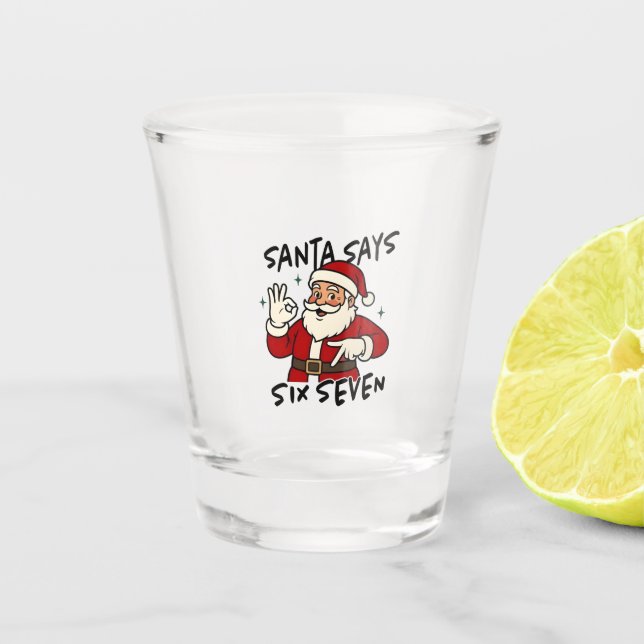 Santa Says Six Seven 6 7 Funny Brainrot Christmas Shot Glass (Front)