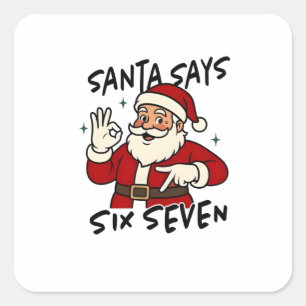 Santa Says Six Seven 6 7 Funny Brainrot Christmas Square Sticker