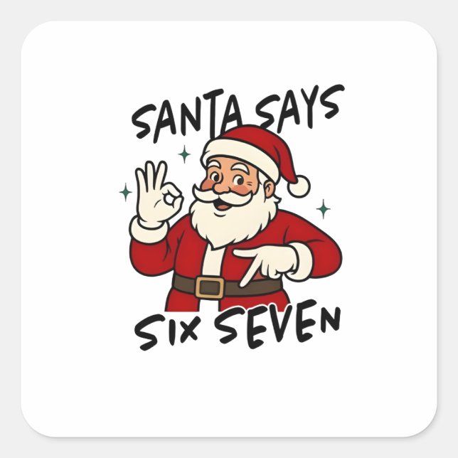 Santa Says Six Seven 6 7 Funny Brainrot Christmas Square Sticker (Front)