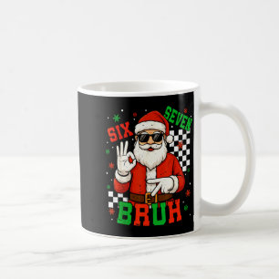 Santa Says Six Seven 6 7 Gen Z Alpha Meme Bruh Chr Coffee Mug