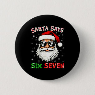 Santa Says Six Seven 6 7 Gen Z Alpha Meme Slang Ch 2 Inch Round Button