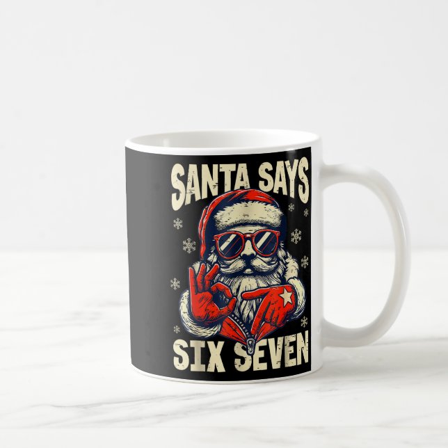Santa Says Six Seven 6 7 Gen Z Alpha Meme Slang Ch Coffee Mug (Right)