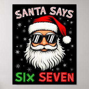 Santa Says Six Seven 6 7 Gen Z Alpha Meme Slang Ch Poster