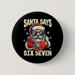 Santa Says Six Seven 6 7 Gen Z Meme Christmas Humo 2 Inch Round Button