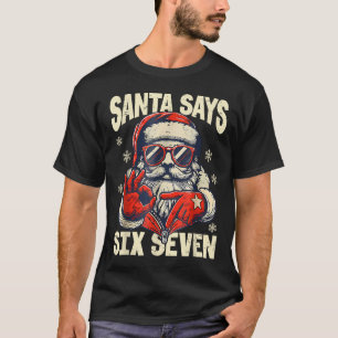 Santa Says Six Seven 6 7 Gen Z Meme Christmas Humo T-Shirt