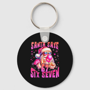 Santa Says Six Seven 6 7 Meme Santa Pink Bubble Ch Keychain