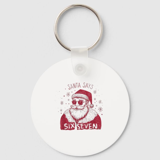 Santa Says Six Seven Christmas 67 Meme Xmas Boys G Keychain (Front)