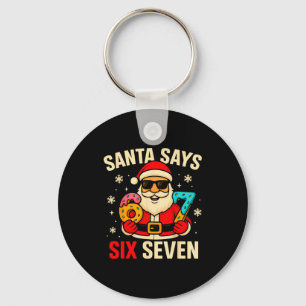Santa Says Six Seven Funny 67 Meme Christmas Boys  Keychain