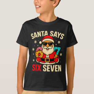 Santa Says Six Seven Funny 67 Meme Christmas Boys  T-Shirt