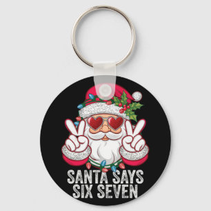 Santa Says Six Seven Funny Christmas 67 Meme Santa Keychain