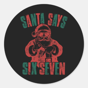 Santa Says Six Seven Funny Christmas 67 Meme Surfi Classic Round Sticker