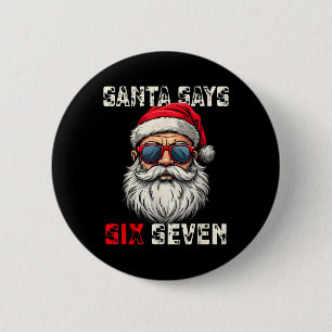 Santa Says Six Seven Funny Christmas 67 Meme Xmas 2 Inch Round Button