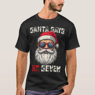 Santa Says Six Seven Funny Christmas 67 Meme Xmas T-Shirt