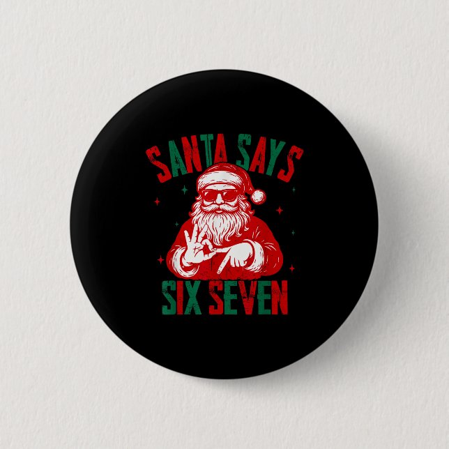 Santa Says Six Seven Funny Santa Saying 6 7 Christ 2 Inch Round Button (Front)