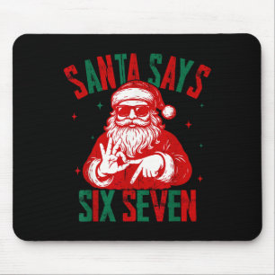 Santa Says Six Seven Funny Santa Saying 6 7 Christ Mouse Pad
