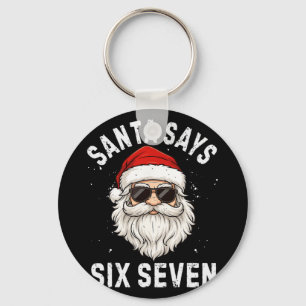 Santa Says Six Seven Meme Xmas 6 7 Christmas Boys Keychain
