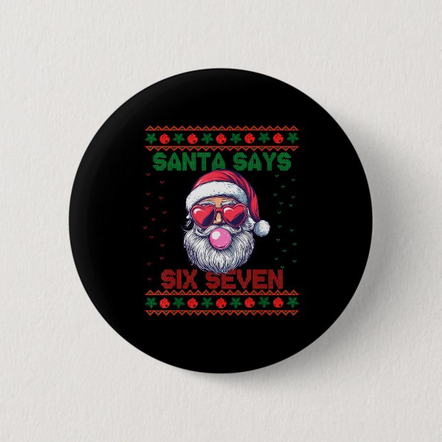 Santa Says Six Seven Ugly Christmas Sweater 67 Mem 2 Inch Round Button (Front)