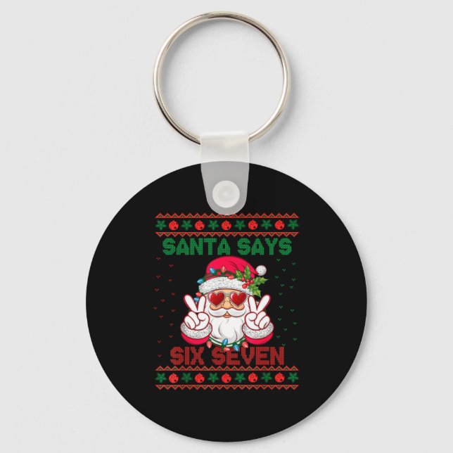 Santa Says Six Seven Ugly Christmas Sweater 67 Mem Keychain (Front)
