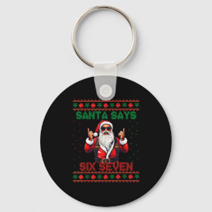 Santa Says Six Seven Ugly Christmas Sweater 67 Mem Keychain