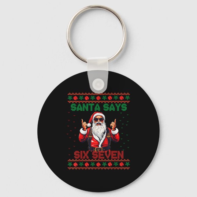 Santa Says Six Seven Ugly Christmas Sweater 67 Mem Keychain (Front)