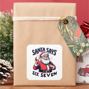 Santa Says Six Seven White Square Sticker