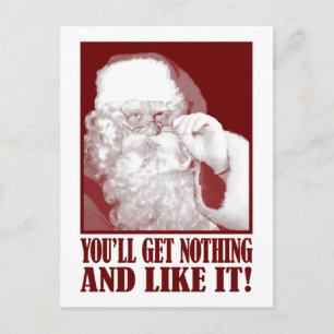 Santa Says You’ll Get Nothing, And Like It! Holiday Postcard
