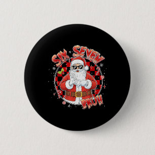 Santa Sick Seven Bruh 67 Six Seven Meme Trending P 2 Inch Round Button