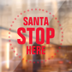 Santa Stop Here red cute funny Window Cling
