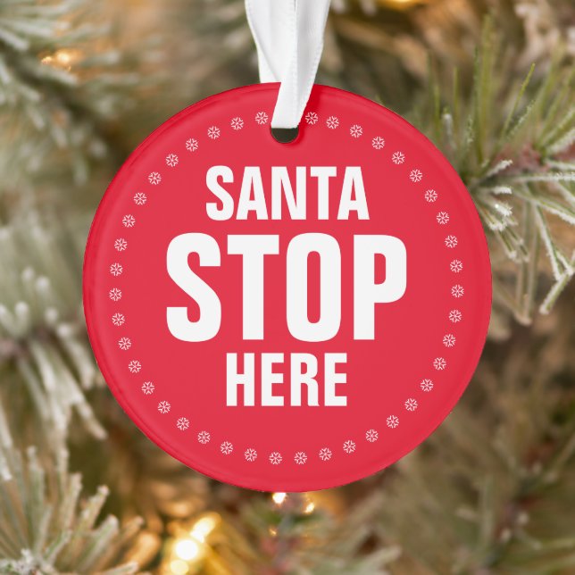 Santa Stop Here red & white cute funny Christmas Ornament (Tree)
