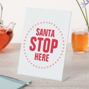 Santa Stop Here red white cute funny Pedestal Sign