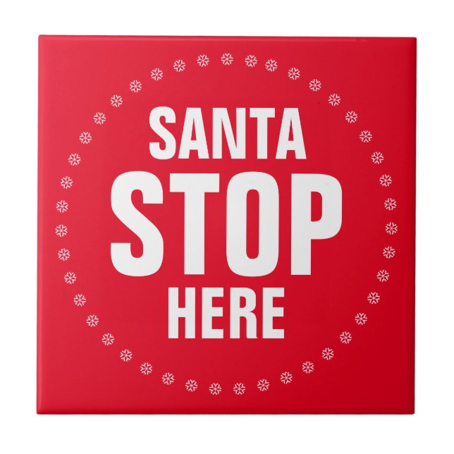 Santa Stop Here red & white cute funny  Tile (Front)