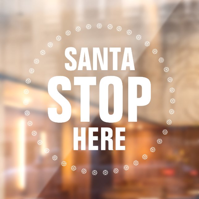 Santa Stop Here white cute funny Window Cling (Sheet 2)