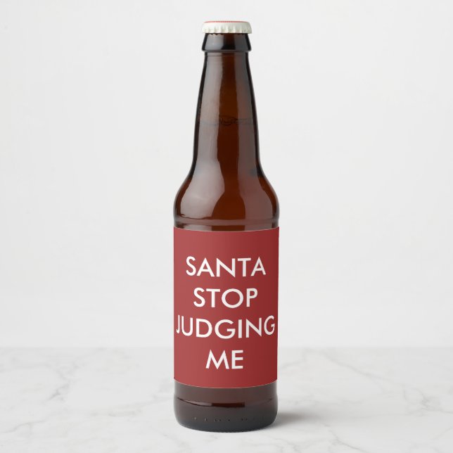 SANTA STOP JUDGING ME Beer Label Red (Front)